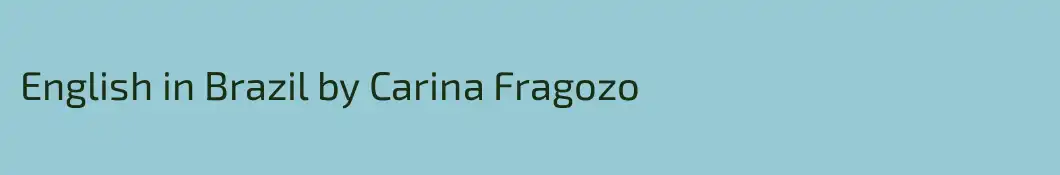 English in Brazil by Carina Fragozo